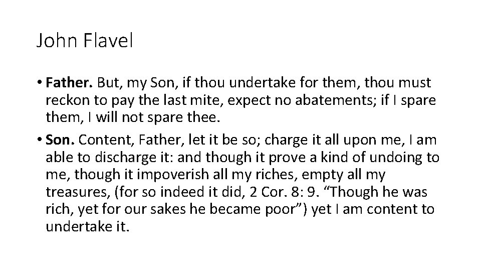 John Flavel • Father. But, my Son, if thou undertake for them, thou must