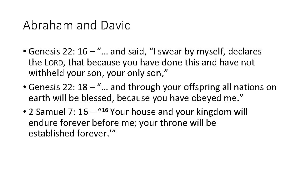Abraham and David • Genesis 22: 16 – “… and said, “I swear by