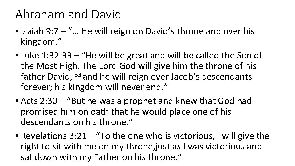 Abraham and David • Isaiah 9: 7 – “… He will reign on David’s
