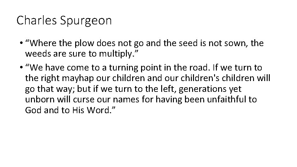 Charles Spurgeon • “Where the plow does not go and the seed is not