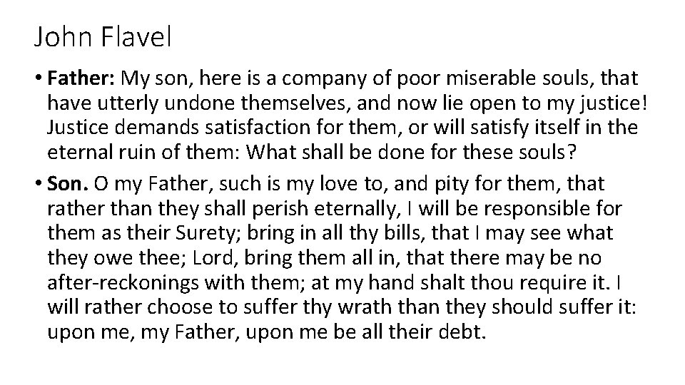 John Flavel • Father: My son, here is a company of poor miserable souls,