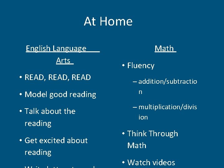 At Home English Language Arts • READ, READ • Model good reading • Talk