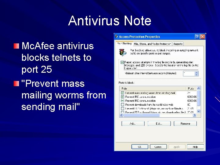 Antivirus Note Mc. Afee antivirus blocks telnets to port 25 "Prevent mass mailing worms