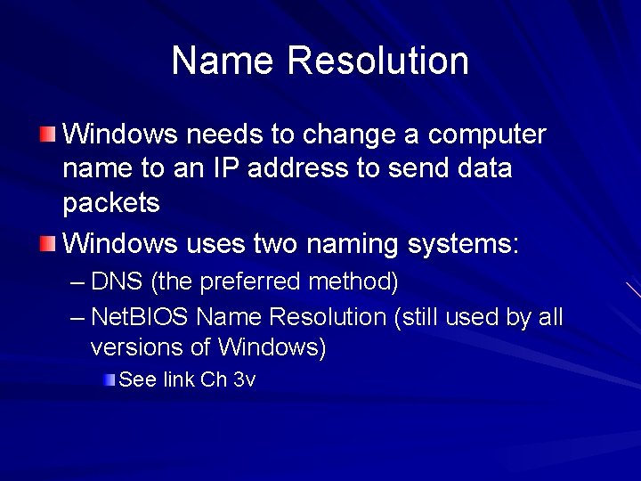 Name Resolution Windows needs to change a computer name to an IP address to