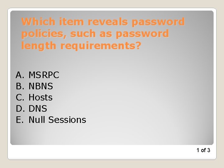 Which item reveals password policies, such as password length requirements? A. MSRPC B. NBNS