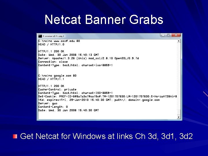 Netcat Banner Grabs Get Netcat for Windows at links Ch 3 d, 3 d