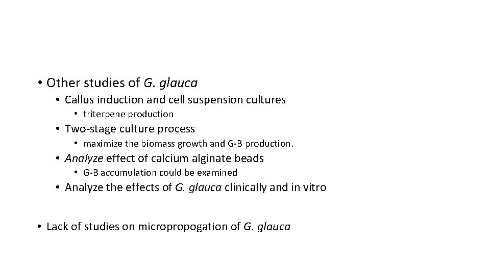  • Other studies of G. glauca • Callus induction and cell suspension cultures