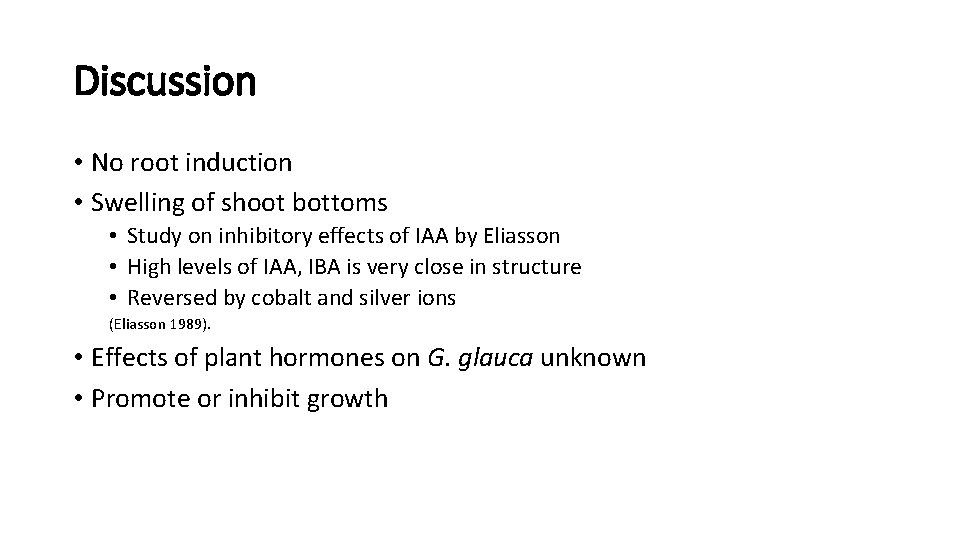 Discussion • No root induction • Swelling of shoot bottoms • Study on inhibitory