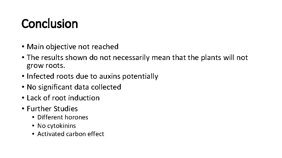 Conclusion • Main objective not reached • The results shown do not necessarily mean