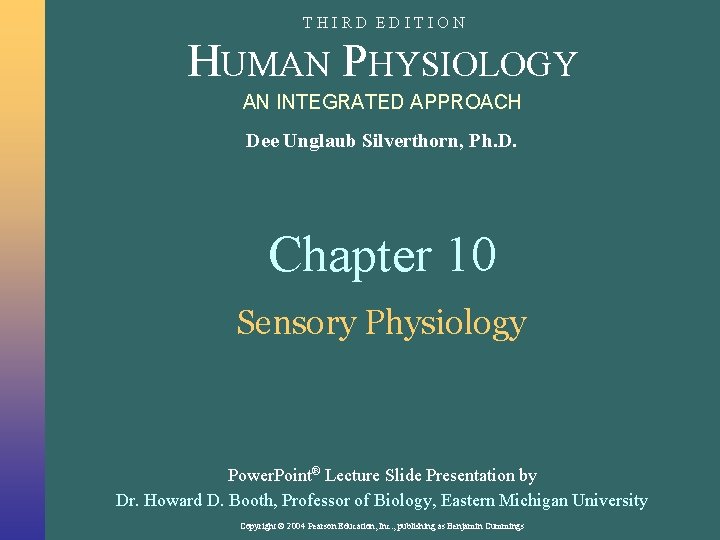 THIRD EDITION HUMAN PHYSIOLOGY AN INTEGRATED APPROACH Dee Unglaub Silverthorn, Ph. D. Chapter 10