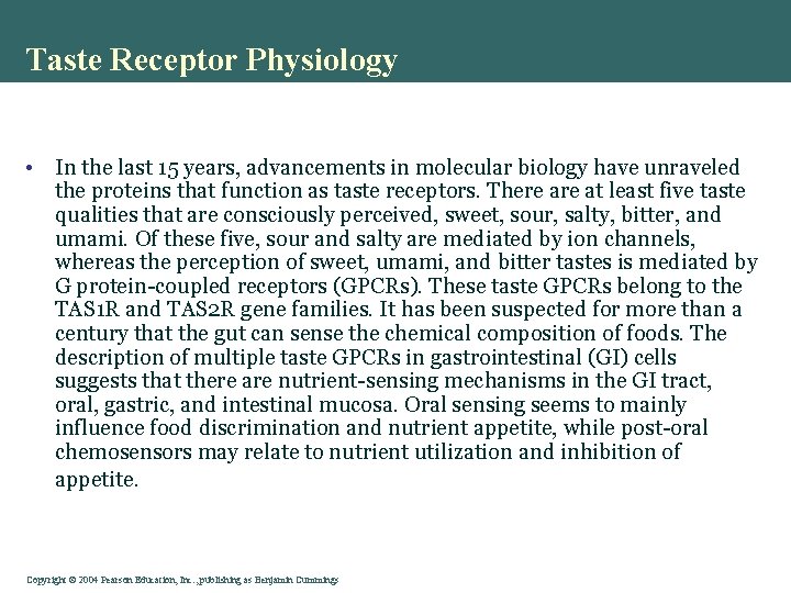Taste Receptor Physiology • In the last 15 years, advancements in molecular biology have