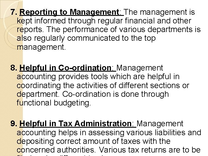 7. Reporting to Management: The management is kept informed through regular financial and other