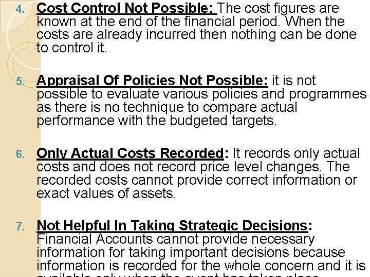 4. Cost Control Not Possible: The cost figures are known at the end of