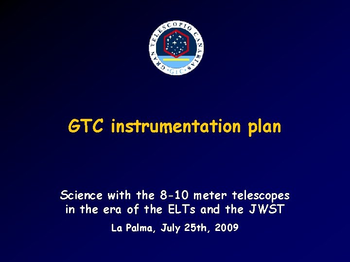 GTC instrumentation plan Science with the 8 -10 meter telescopes in the era of