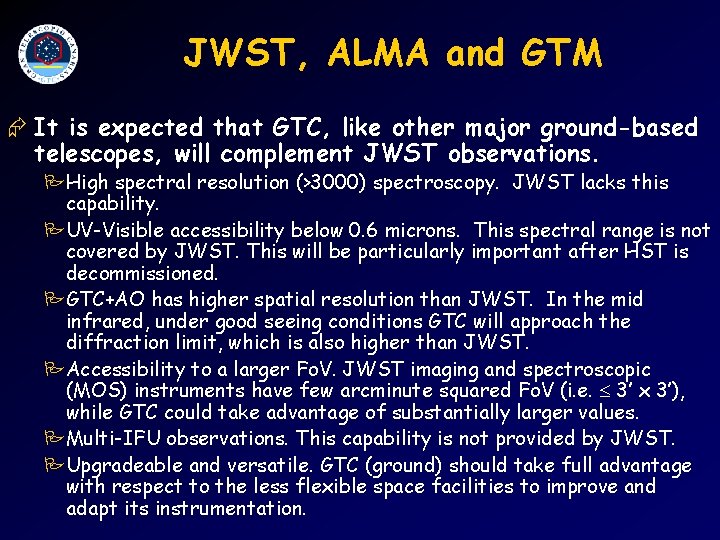 JWST, ALMA and GTM Æ It is expected that GTC, like other major ground-based