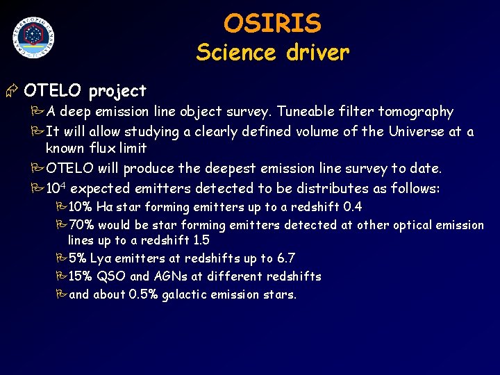 OSIRIS Science driver Æ OTELO project PA deep emission line object survey. Tuneable filter