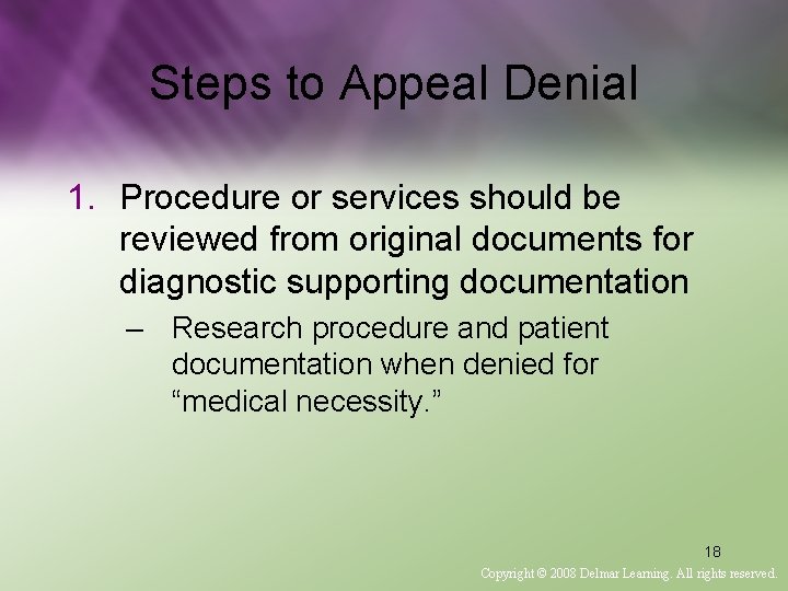 Steps to Appeal Denial 1. Procedure or services should be reviewed from original documents