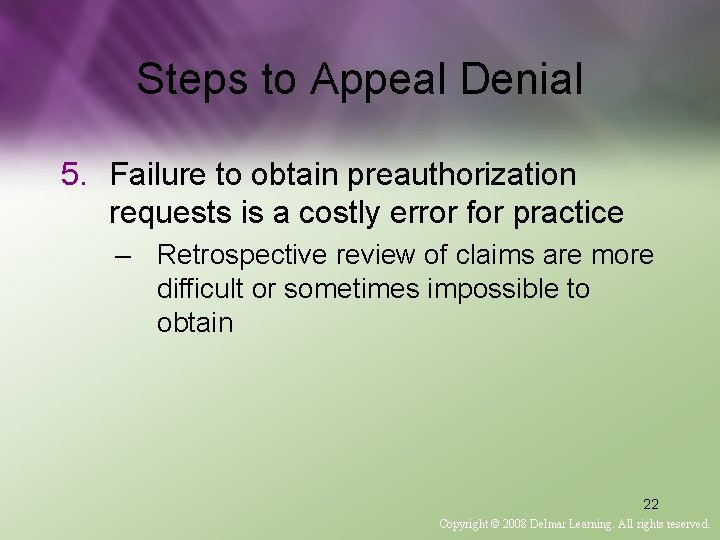 Steps to Appeal Denial 5. Failure to obtain preauthorization requests is a costly error
