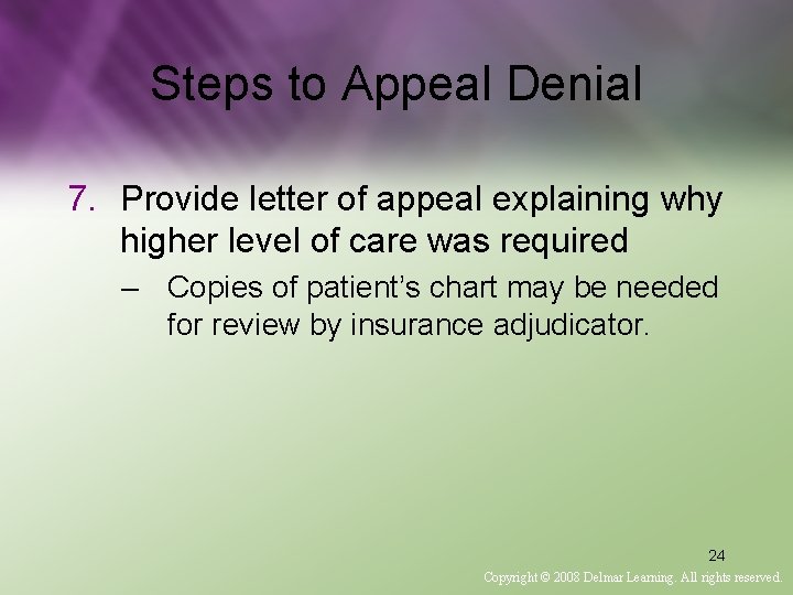 Steps to Appeal Denial 7. Provide letter of appeal explaining why higher level of