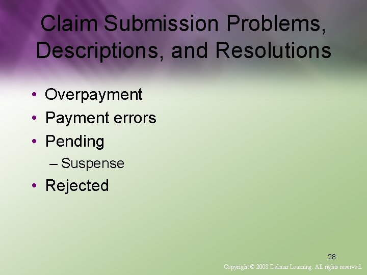 Claim Submission Problems, Descriptions, and Resolutions • Overpayment • Payment errors • Pending –