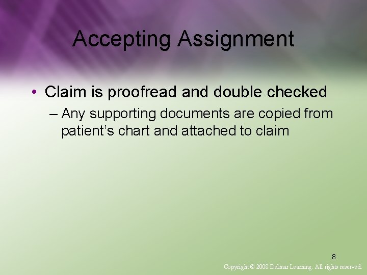 Accepting Assignment • Claim is proofread and double checked – Any supporting documents are