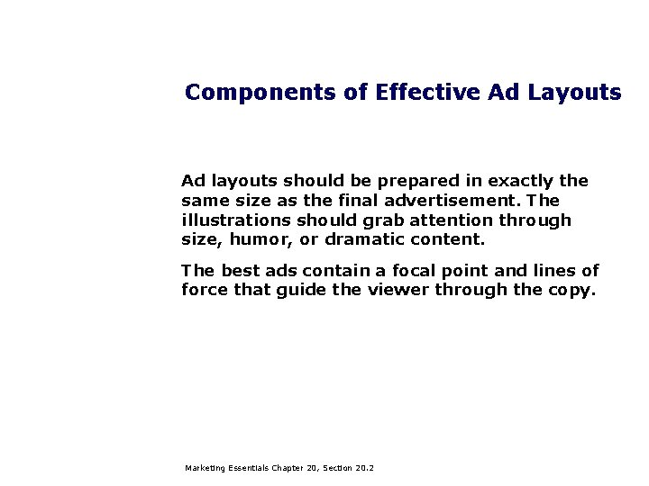 Components of Effective Ad Layouts Ad layouts should be prepared in exactly the same