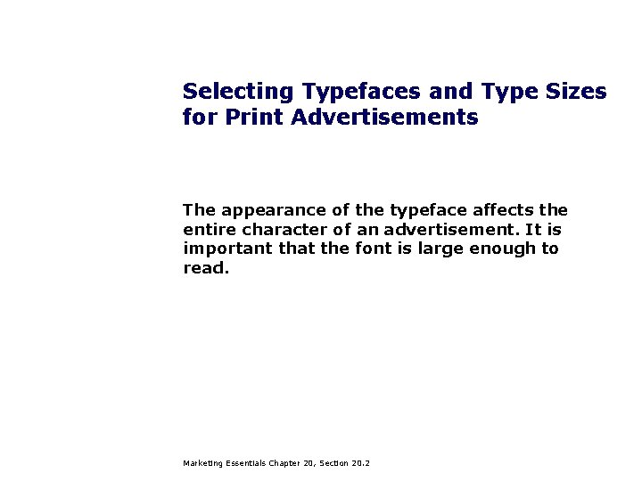 Selecting Typefaces and Type Sizes for Print Advertisements The appearance of the typeface affects