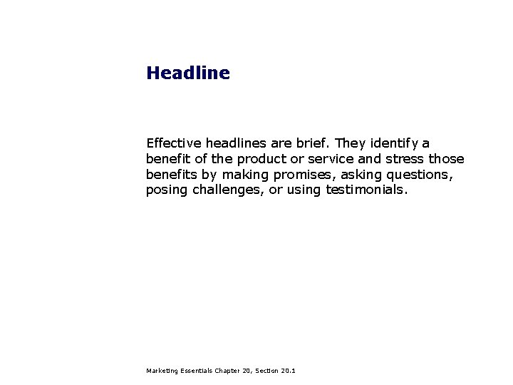 Headline Effective headlines are brief. They identify a benefit of the product or service