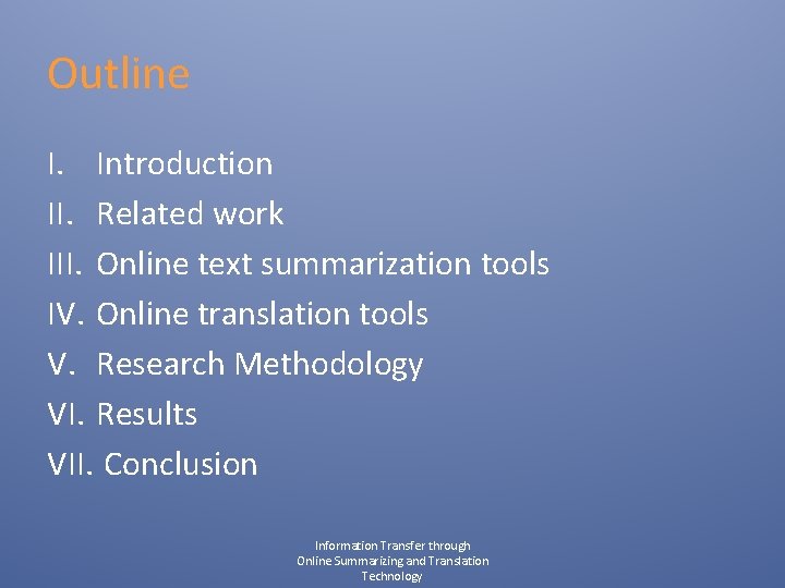 Outline I. Introduction II. Related work III. Online text summarization tools IV. Online translation