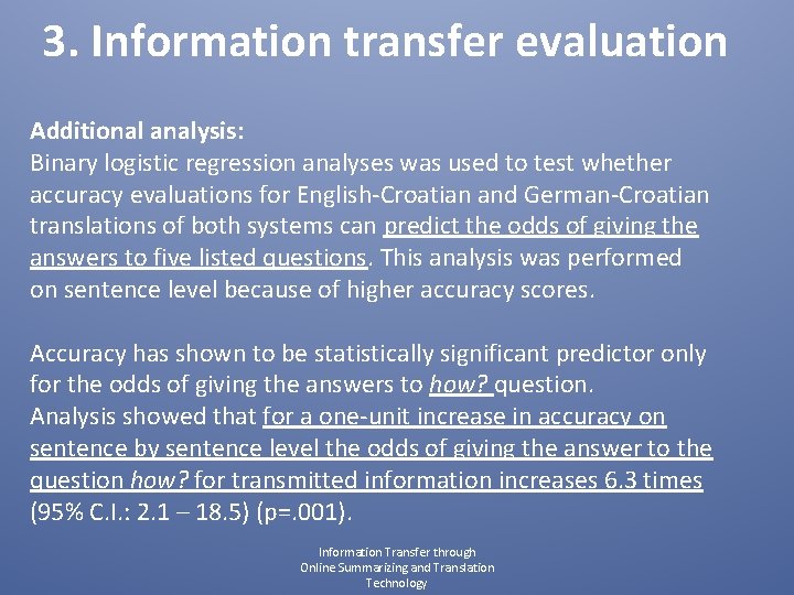 3. Information transfer evaluation Additional analysis: Binary logistic regression analyses was used to test