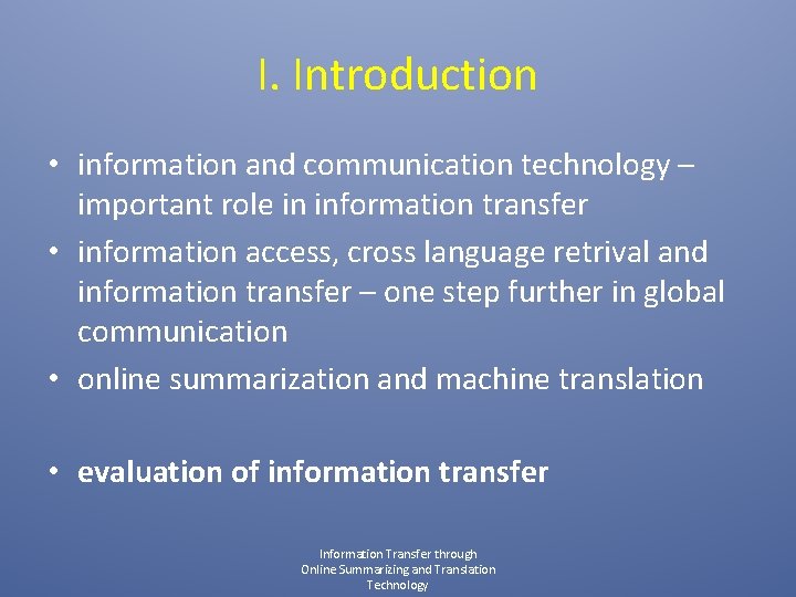 I. Introduction • information and communication technology – important role in information transfer •