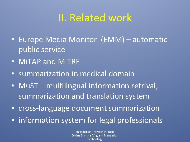 II. Related work • Europe Media Monitor (EMM) – automatic public service • Mi.