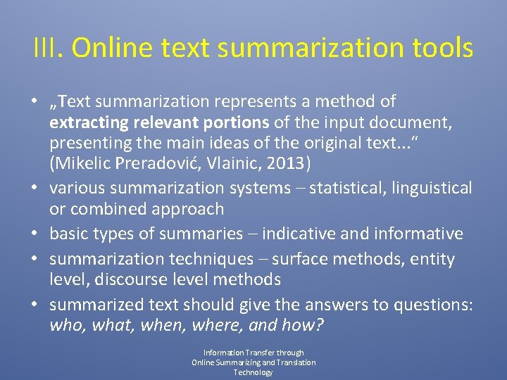 III. Online text summarization tools • „Text summarization represents a method of extracting relevant