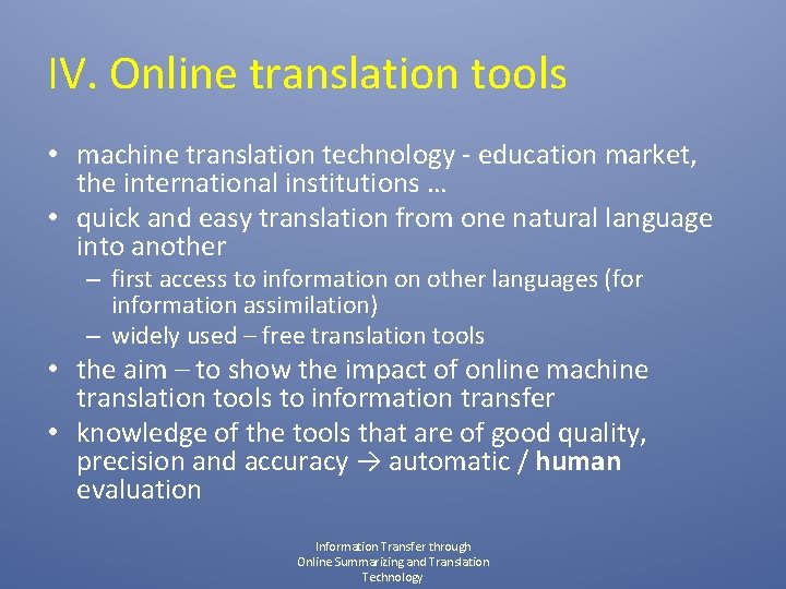 IV. Online translation tools • machine translation technology - education market, the international institutions