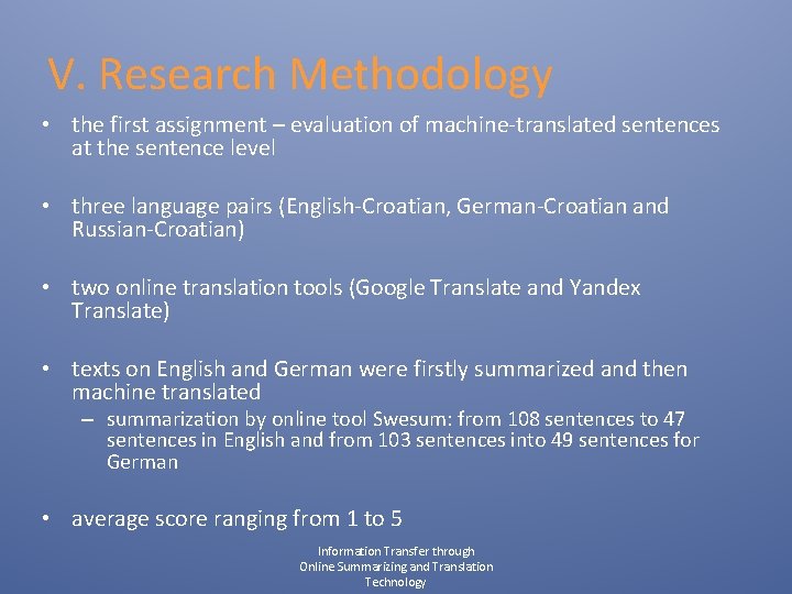 V. Research Methodology • the first assignment – evaluation of machine-translated sentences at the