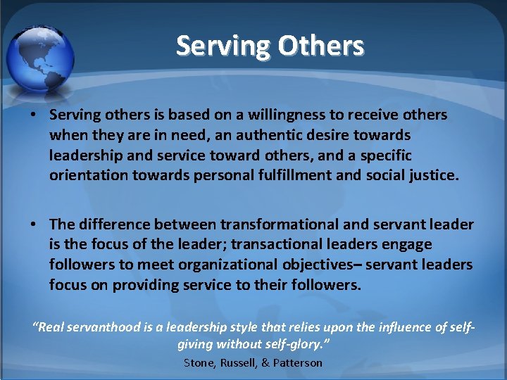 Serving Others • Serving others is based on a willingness to receive others when