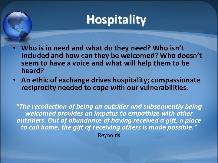 Hospitality • Who is in need and what do they need? Who isn’t included