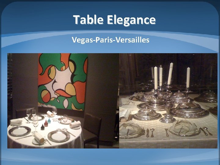 Table Elegance Vegas-Paris-Versailles 
