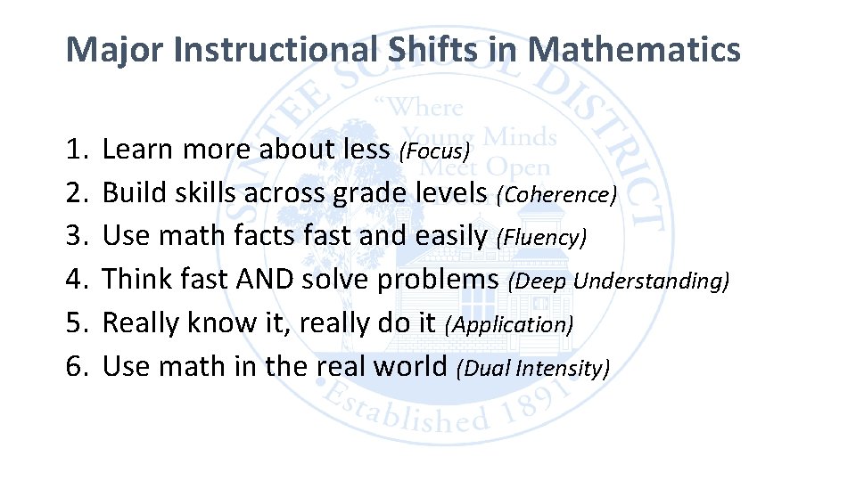 Major Instructional Shifts in Mathematics 1. 2. 3. 4. 5. 6. Learn more about