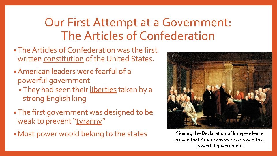 Our First Attempt at a Government: The Articles of Confederation • The Articles of