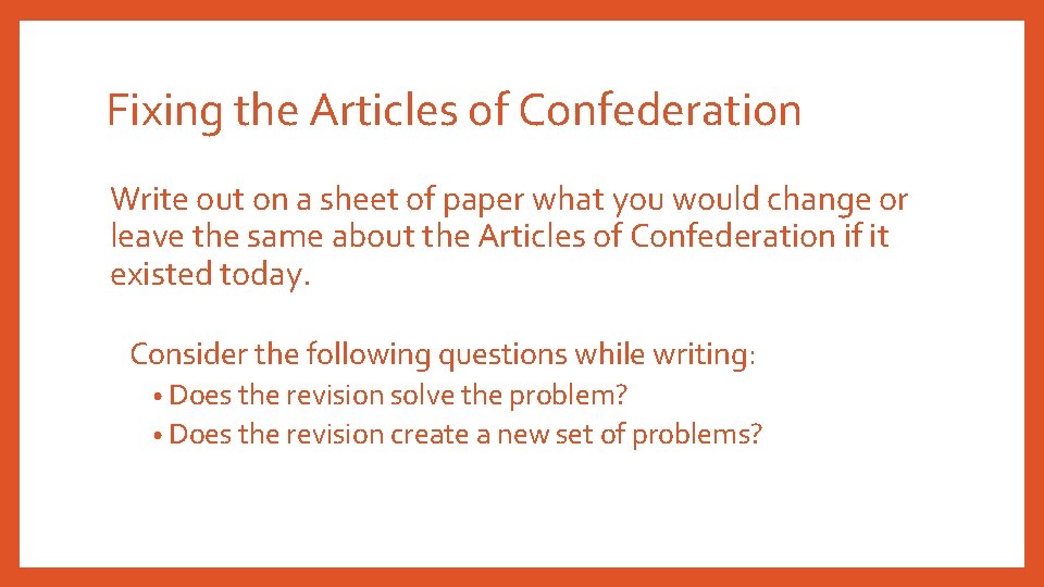 Fixing the Articles of Confederation Write out on a sheet of paper what you