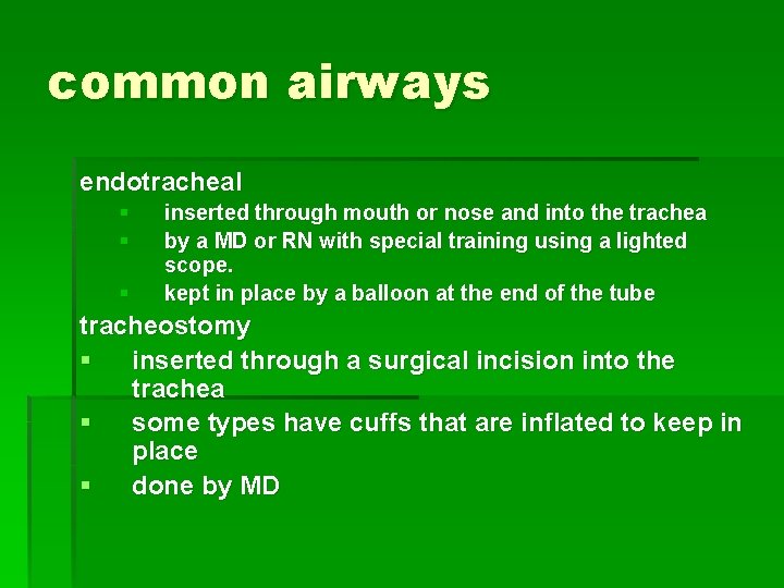 common airways endotracheal § § § inserted through mouth or nose and into the