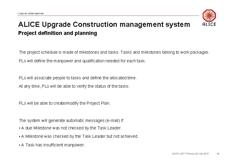 ALICE Upgrade Construction management system Project definition and planning The project schedule is made