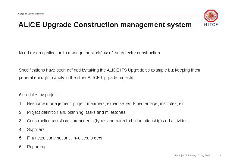 ALICE Upgrade Construction management system Need for an application to manage the workflow of