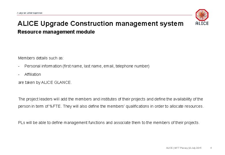 ALICE Upgrade Construction management system Resource management module Members details such as: - Personal