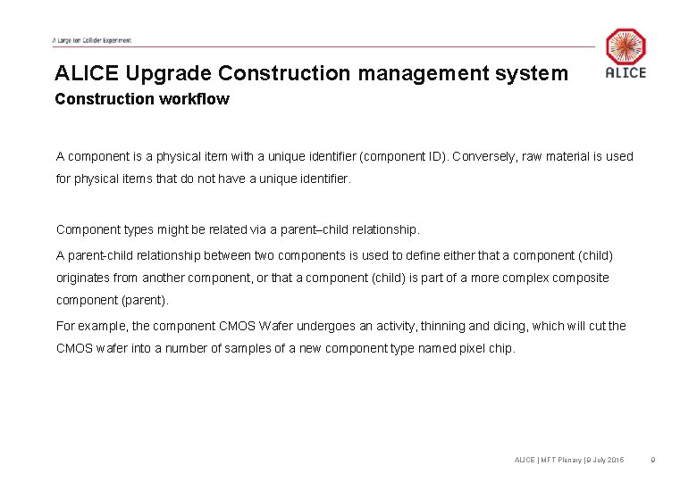 ALICE Upgrade Construction management system Construction workflow A component is a physical item with