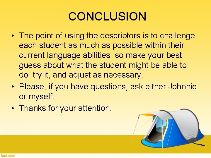 CONCLUSION • The point of using the descriptors is to challenge each student as CONCLUSION • The point of using the descriptors is to challenge each student as