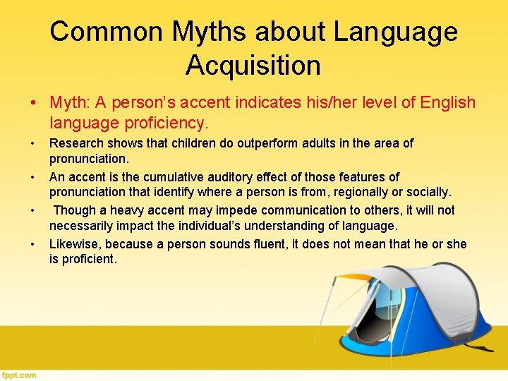 Common Myths about Language Acquisition • Myth: A person’s accent indicates his/her level of Common Myths about Language Acquisition • Myth: A person’s accent indicates his/her level of