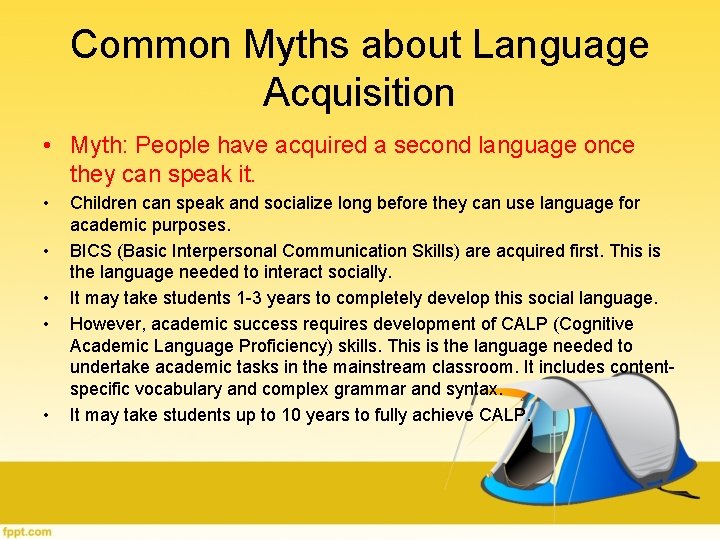 Common Myths about Language Acquisition • Myth: People have acquired a second language once Common Myths about Language Acquisition • Myth: People have acquired a second language once