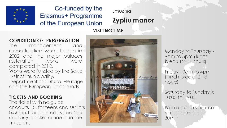 Lithuania Zypliu manor VISITING TIME CONDITION OF PRESERVATION The management and reconstruction works began